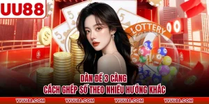 Dàn Đề 3 Càng - Cách Ghép Số Theo Nhiều Hướng Khác
